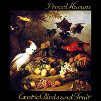 Procol Harum - Exotic Birds and Fruit